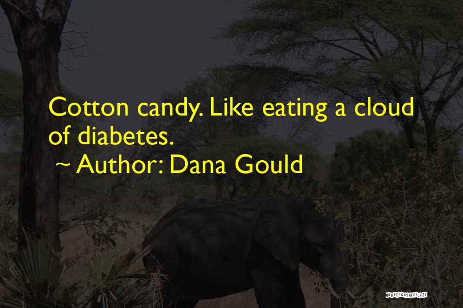 Dana Gould Quotes: Cotton Candy. Like Eating A Cloud Of Diabetes.