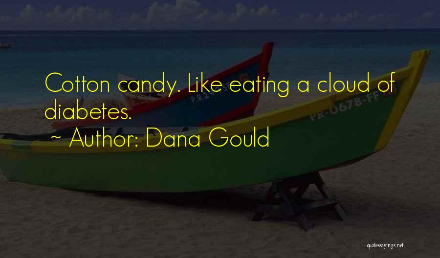 Dana Gould Quotes: Cotton Candy. Like Eating A Cloud Of Diabetes.
