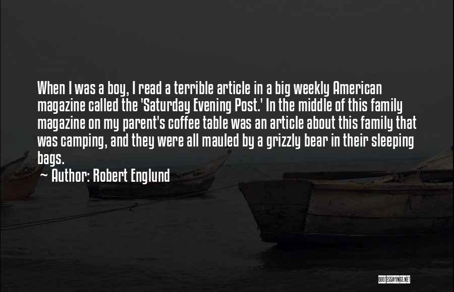 Robert Englund Quotes: When I Was A Boy, I Read A Terrible Article In A Big Weekly American Magazine Called The 'saturday Evening