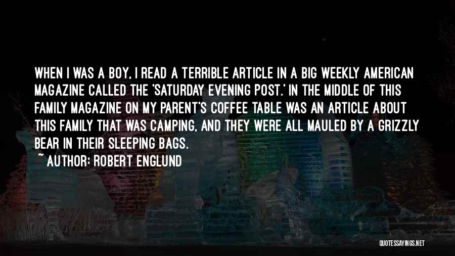 Robert Englund Quotes: When I Was A Boy, I Read A Terrible Article In A Big Weekly American Magazine Called The 'saturday Evening