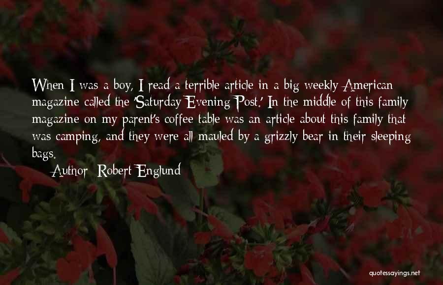 Robert Englund Quotes: When I Was A Boy, I Read A Terrible Article In A Big Weekly American Magazine Called The 'saturday Evening