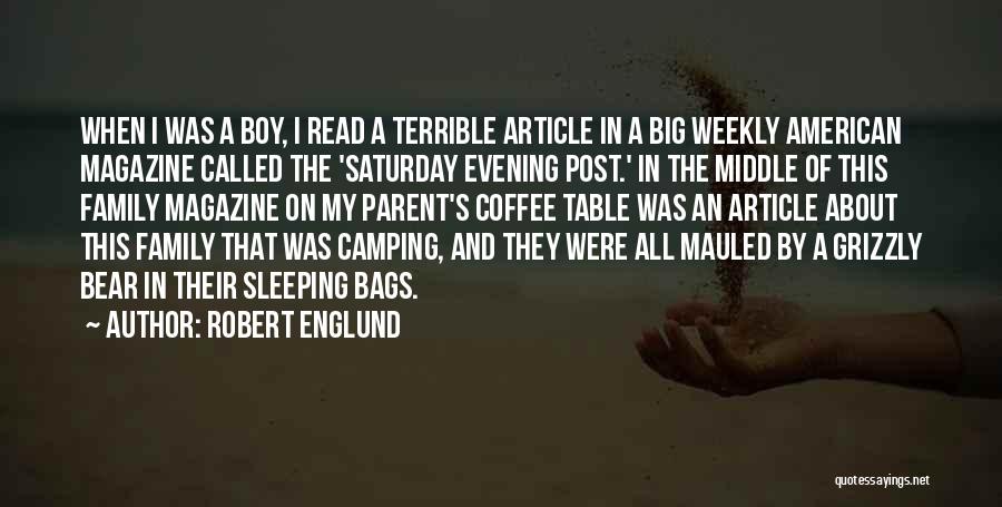 Robert Englund Quotes: When I Was A Boy, I Read A Terrible Article In A Big Weekly American Magazine Called The 'saturday Evening