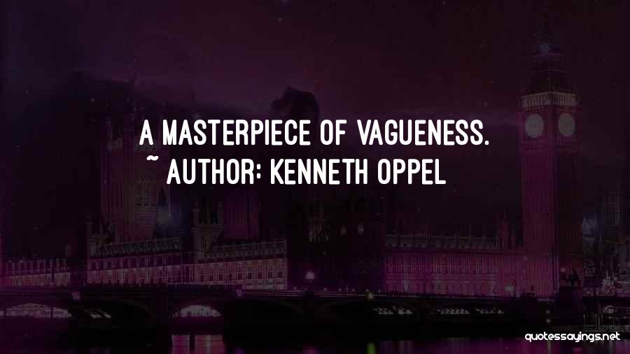 Kenneth Oppel Quotes: A Masterpiece Of Vagueness.