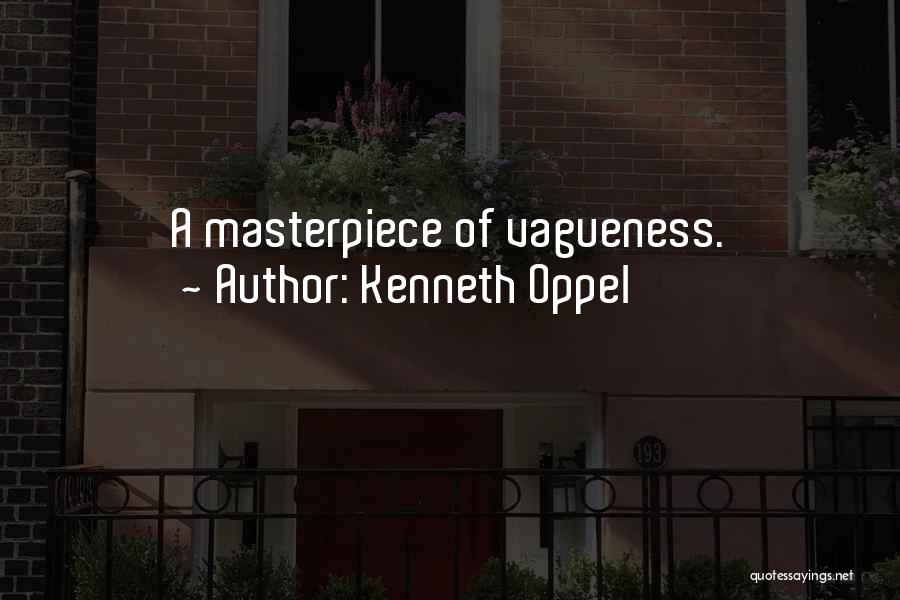 Kenneth Oppel Quotes: A Masterpiece Of Vagueness.