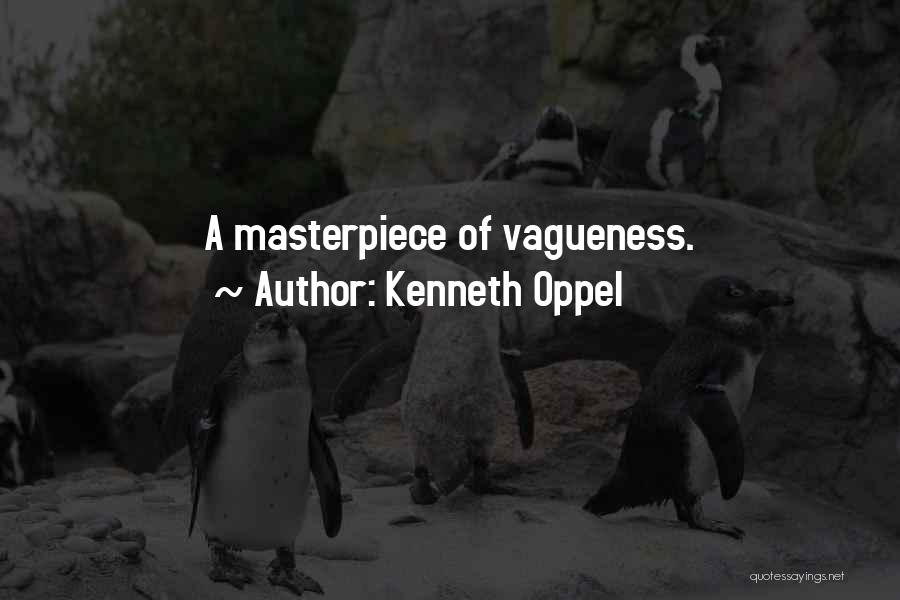 Kenneth Oppel Quotes: A Masterpiece Of Vagueness.