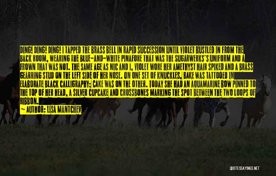 Lisa Mantchev Quotes: Ding! Ding! Ding! I Tapped The Brass Bell In Rapid Succession Until Violet Bustled In From The Back Room, Wearing