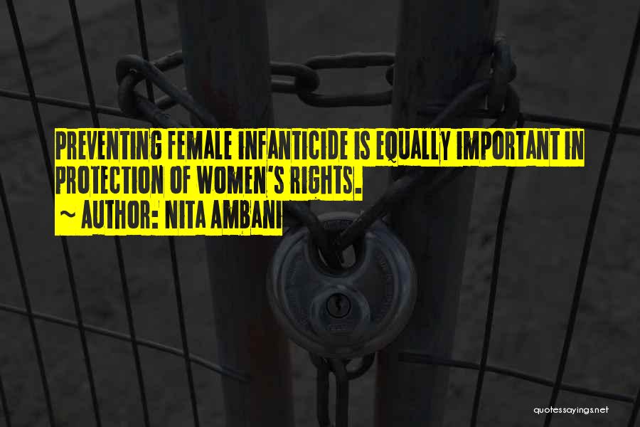 Nita Ambani Quotes: Preventing Female Infanticide Is Equally Important In Protection Of Women's Rights.