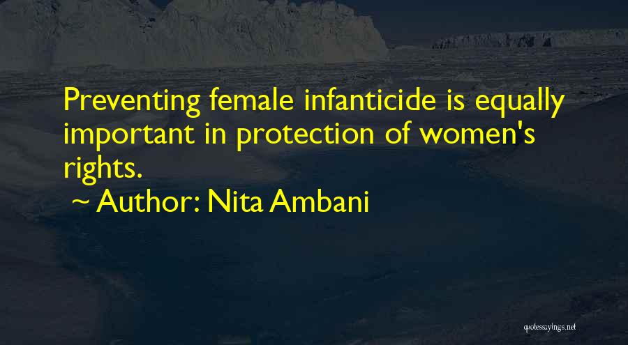 Nita Ambani Quotes: Preventing Female Infanticide Is Equally Important In Protection Of Women's Rights.