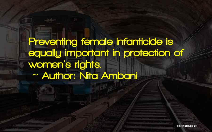 Nita Ambani Quotes: Preventing Female Infanticide Is Equally Important In Protection Of Women's Rights.