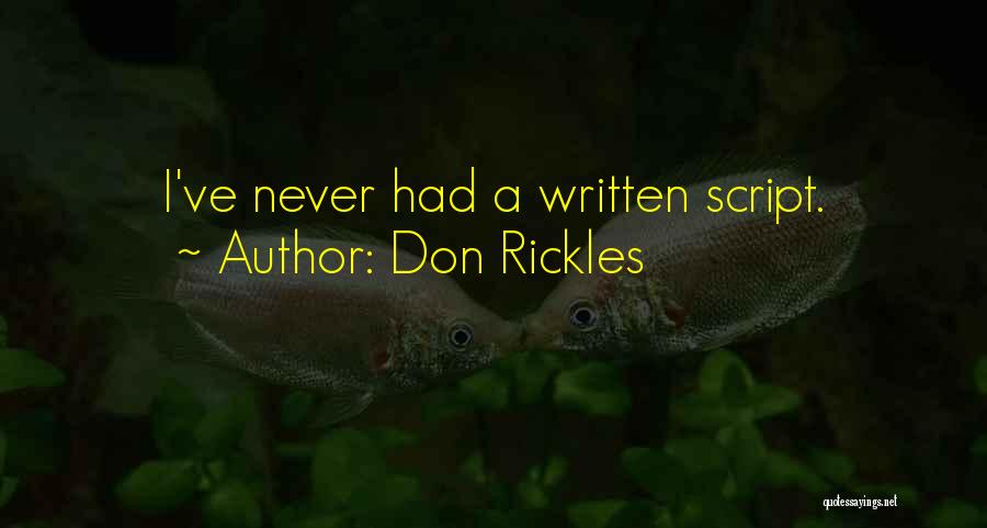 Don Rickles Quotes: I've Never Had A Written Script.