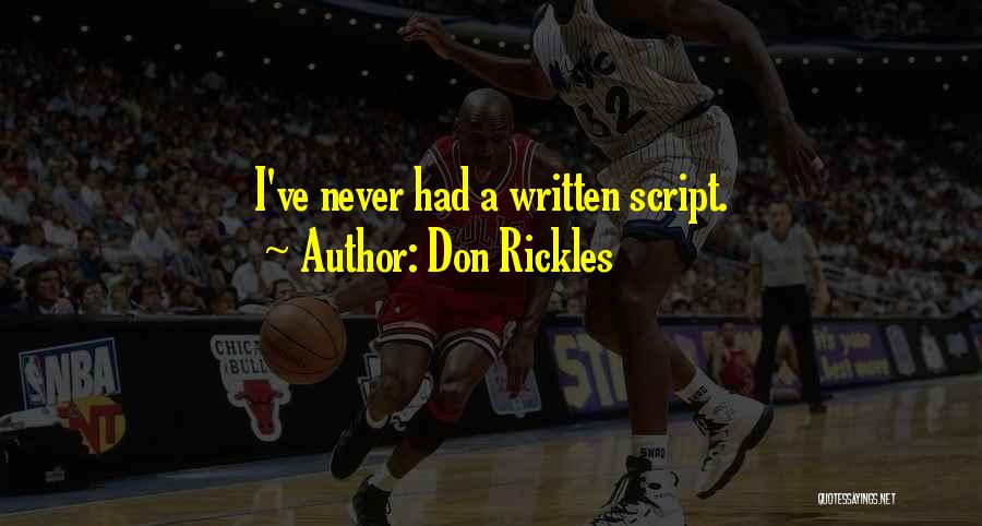 Don Rickles Quotes: I've Never Had A Written Script.