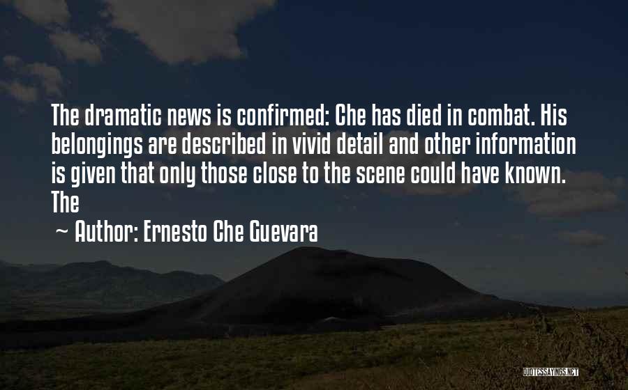 Ernesto Che Guevara Quotes: The Dramatic News Is Confirmed: Che Has Died In Combat. His Belongings Are Described In Vivid Detail And Other Information