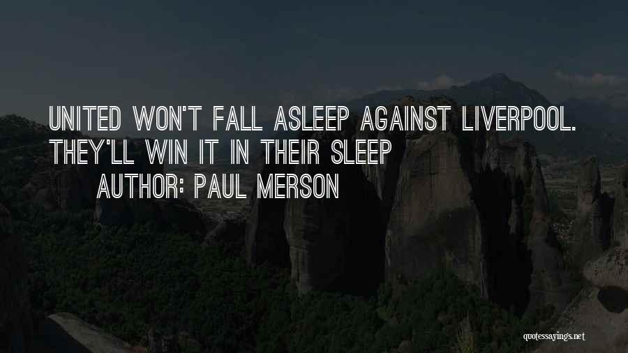 Paul Merson Quotes: United Won't Fall Asleep Against Liverpool. They'll Win It In Their Sleep