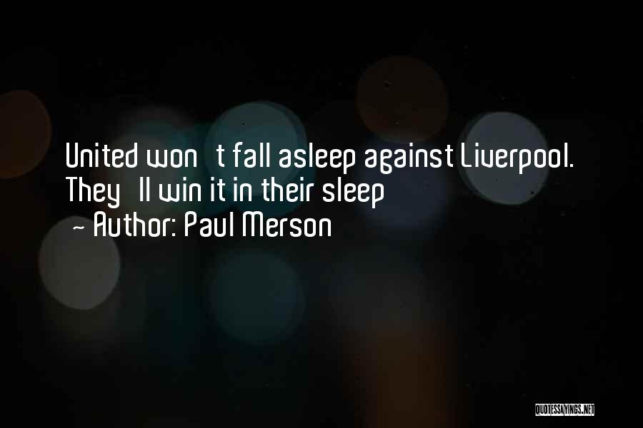 Paul Merson Quotes: United Won't Fall Asleep Against Liverpool. They'll Win It In Their Sleep