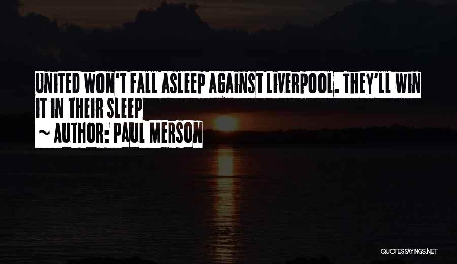 Paul Merson Quotes: United Won't Fall Asleep Against Liverpool. They'll Win It In Their Sleep