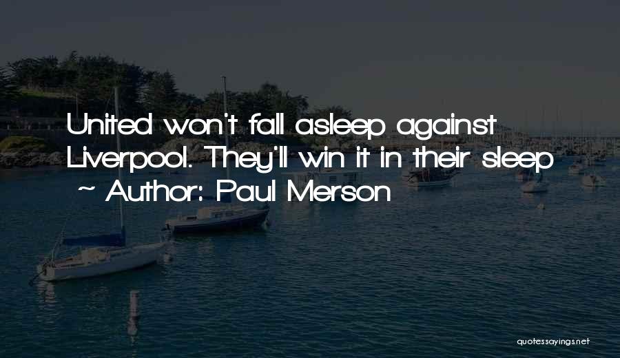 Paul Merson Quotes: United Won't Fall Asleep Against Liverpool. They'll Win It In Their Sleep