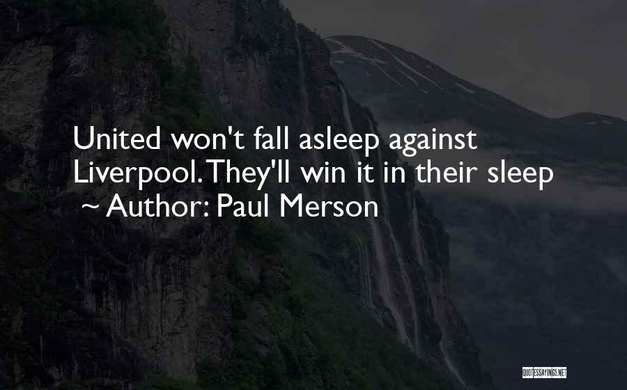 Paul Merson Quotes: United Won't Fall Asleep Against Liverpool. They'll Win It In Their Sleep