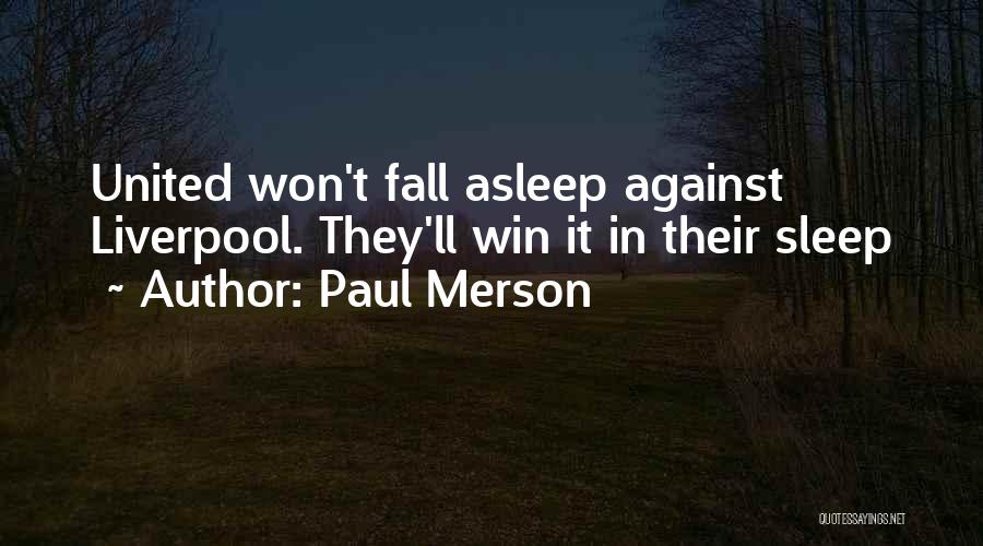 Paul Merson Quotes: United Won't Fall Asleep Against Liverpool. They'll Win It In Their Sleep