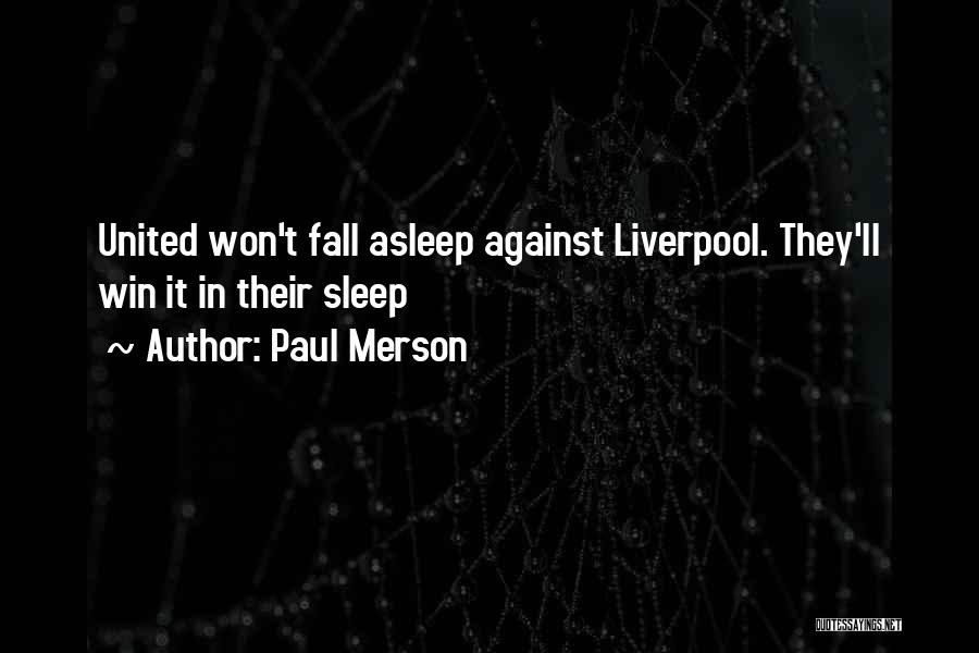 Paul Merson Quotes: United Won't Fall Asleep Against Liverpool. They'll Win It In Their Sleep