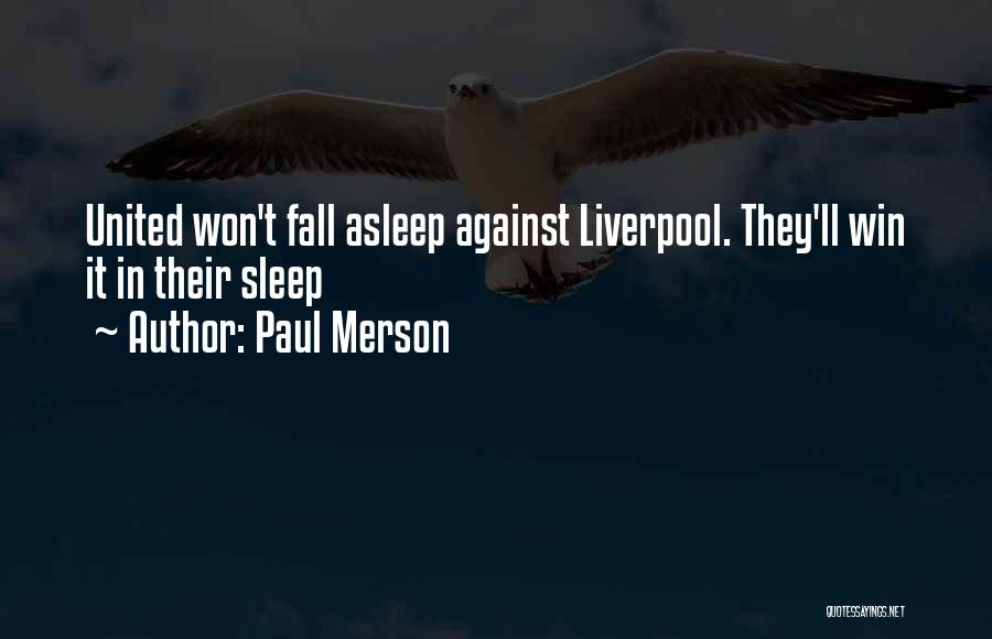 Paul Merson Quotes: United Won't Fall Asleep Against Liverpool. They'll Win It In Their Sleep