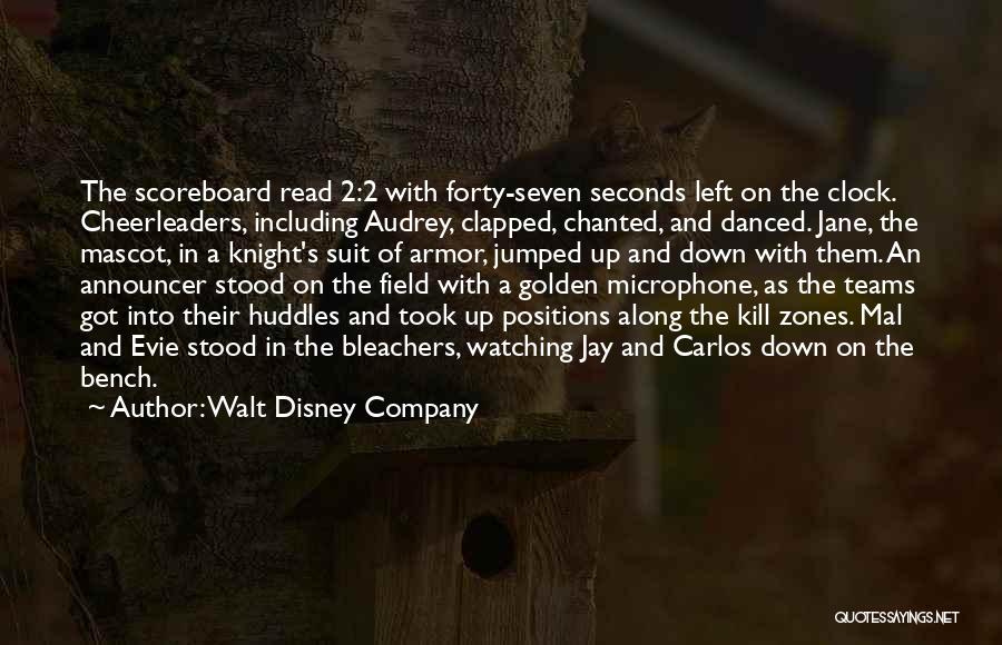 Walt Disney Company Quotes: The Scoreboard Read 2:2 With Forty-seven Seconds Left On The Clock. Cheerleaders, Including Audrey, Clapped, Chanted, And Danced. Jane, The