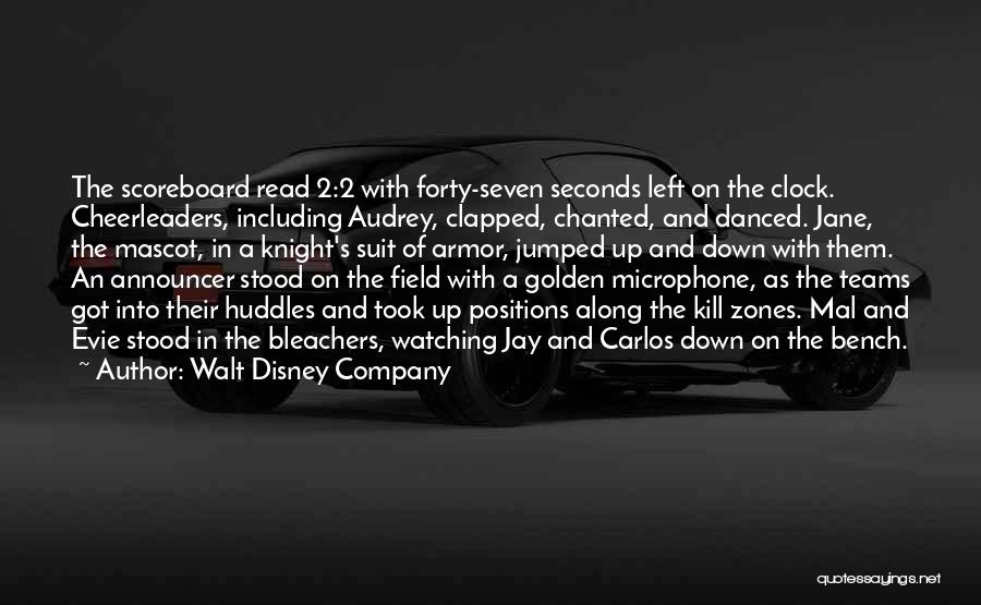 Walt Disney Company Quotes: The Scoreboard Read 2:2 With Forty-seven Seconds Left On The Clock. Cheerleaders, Including Audrey, Clapped, Chanted, And Danced. Jane, The