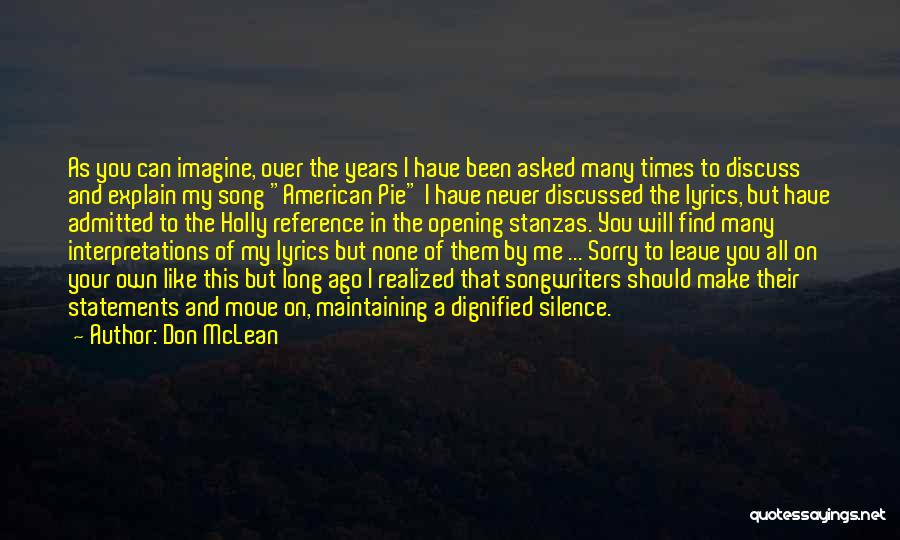 Don McLean Quotes: As You Can Imagine, Over The Years I Have Been Asked Many Times To Discuss And Explain My Song American