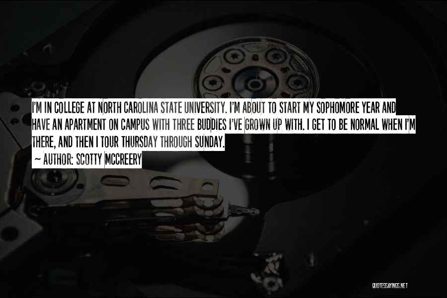 Scotty McCreery Quotes: I'm In College At North Carolina State University. I'm About To Start My Sophomore Year And Have An Apartment On