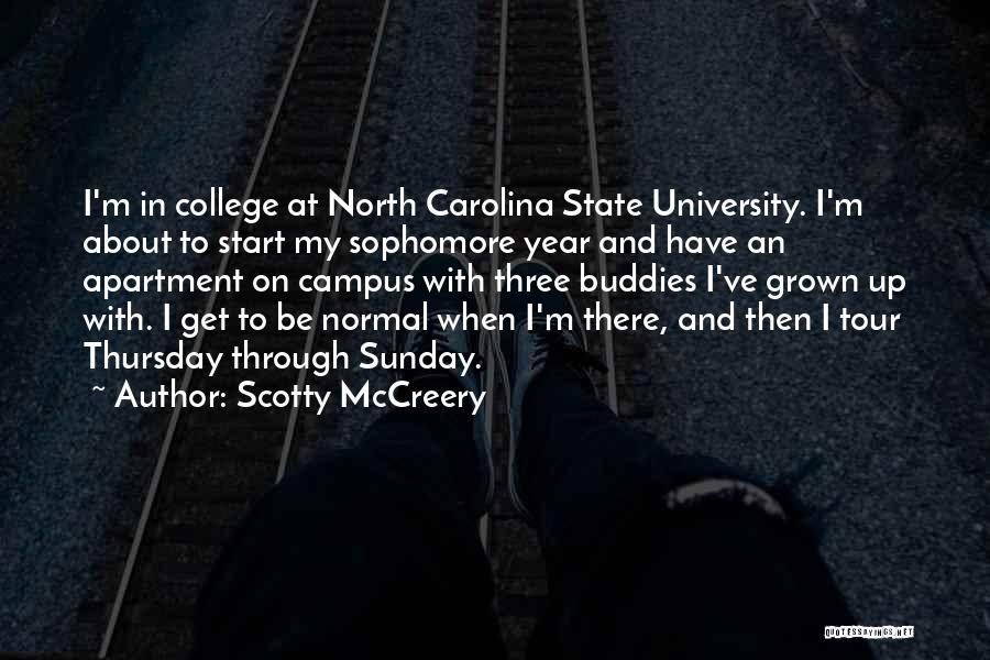 Scotty McCreery Quotes: I'm In College At North Carolina State University. I'm About To Start My Sophomore Year And Have An Apartment On