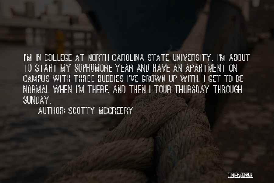 Scotty McCreery Quotes: I'm In College At North Carolina State University. I'm About To Start My Sophomore Year And Have An Apartment On