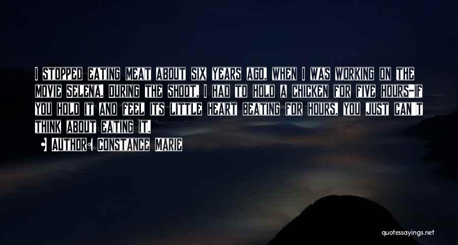 Constance Marie Quotes: I Stopped Eating Meat About Six Years Ago, When I Was Working On The Movie Selena. During The Shoot, I