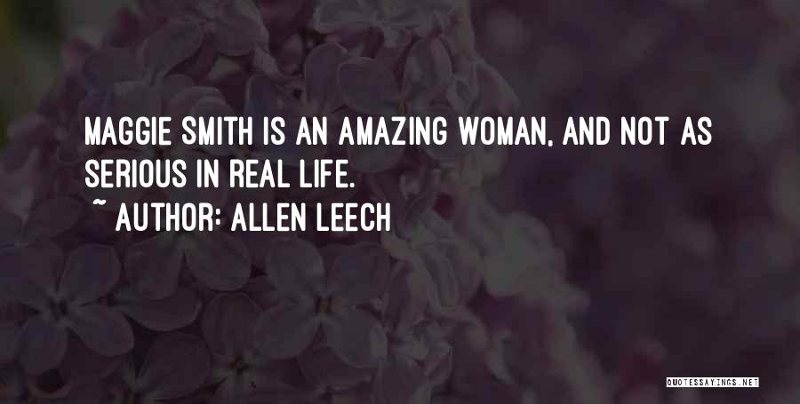 Allen Leech Quotes: Maggie Smith Is An Amazing Woman, And Not As Serious In Real Life.