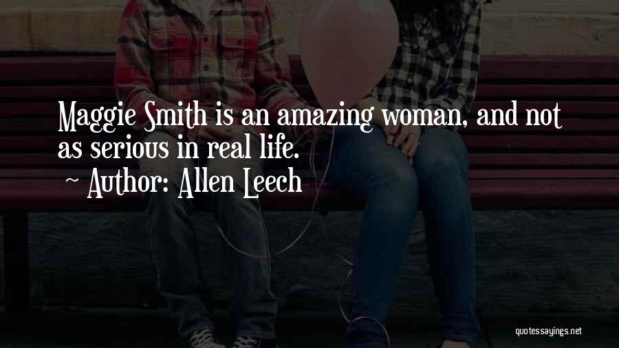 Allen Leech Quotes: Maggie Smith Is An Amazing Woman, And Not As Serious In Real Life.
