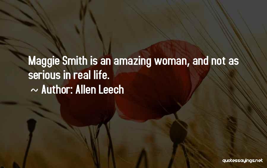 Allen Leech Quotes: Maggie Smith Is An Amazing Woman, And Not As Serious In Real Life.