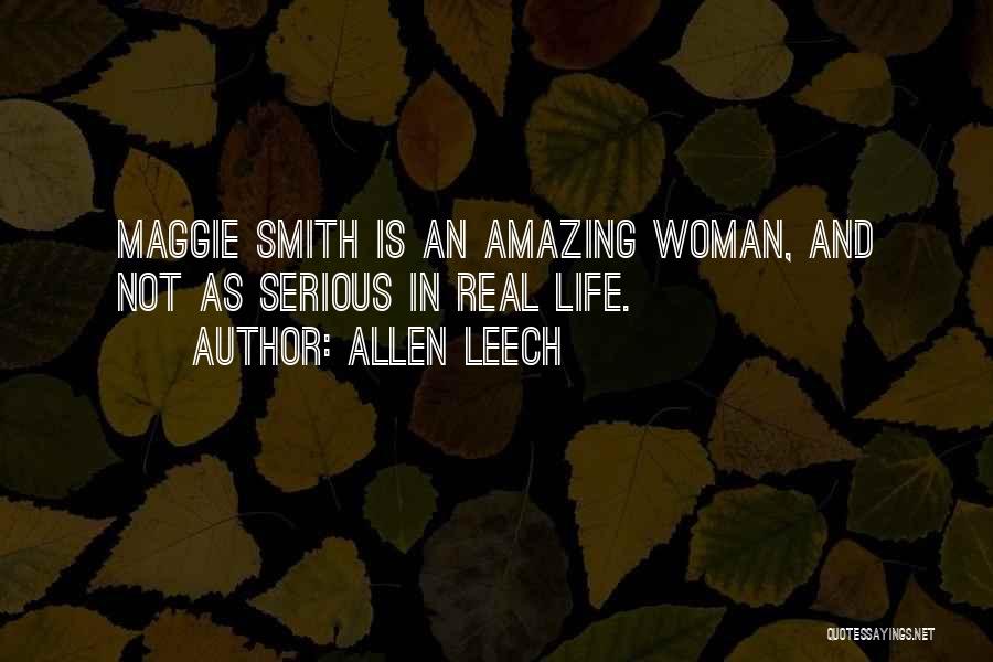 Allen Leech Quotes: Maggie Smith Is An Amazing Woman, And Not As Serious In Real Life.