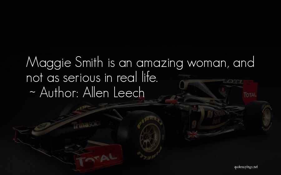 Allen Leech Quotes: Maggie Smith Is An Amazing Woman, And Not As Serious In Real Life.