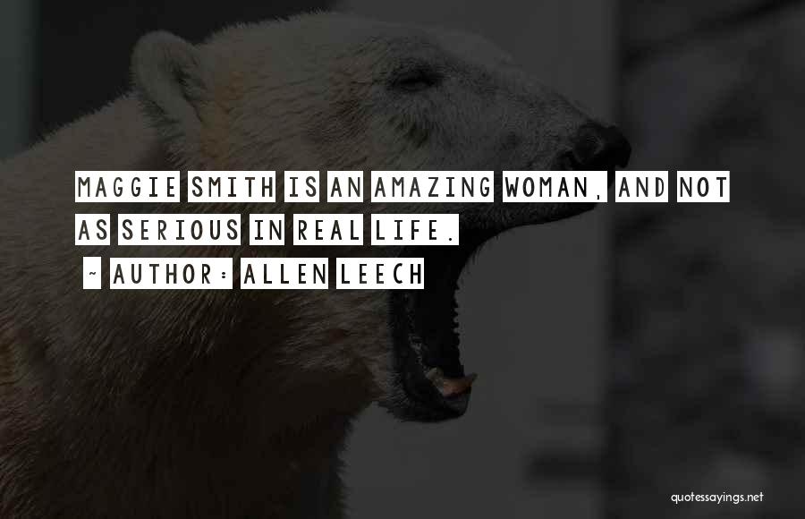 Allen Leech Quotes: Maggie Smith Is An Amazing Woman, And Not As Serious In Real Life.