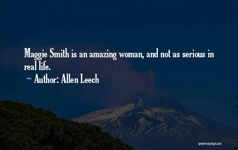 Allen Leech Quotes: Maggie Smith Is An Amazing Woman, And Not As Serious In Real Life.