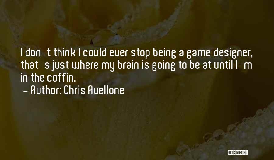 Chris Avellone Quotes: I Don't Think I Could Ever Stop Being A Game Designer, That's Just Where My Brain Is Going To Be