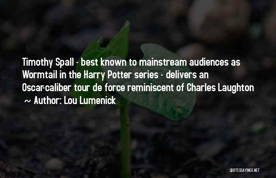 Lou Lumenick Quotes: Timothy Spall - Best Known To Mainstream Audiences As Wormtail In The Harry Potter Series - Delivers An Oscar-caliber Tour