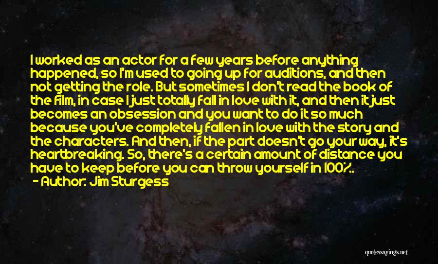 Jim Sturgess Quotes: I Worked As An Actor For A Few Years Before Anything Happened, So I'm Used To Going Up For Auditions,