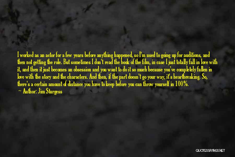Jim Sturgess Quotes: I Worked As An Actor For A Few Years Before Anything Happened, So I'm Used To Going Up For Auditions,