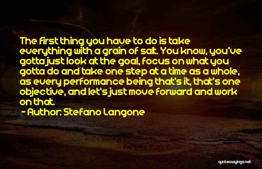 Stefano Langone Quotes: The First Thing You Have To Do Is Take Everything With A Grain Of Salt. You Know, You've Gotta Just