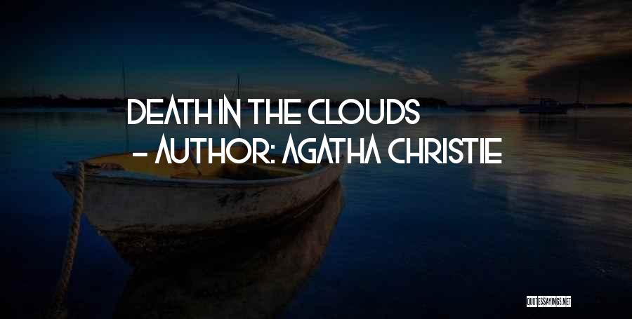 Agatha Christie Quotes: Death In The Clouds