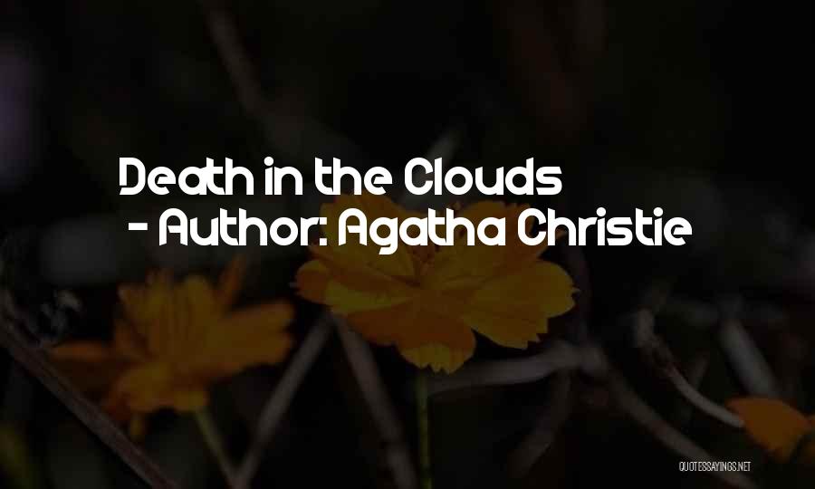 Agatha Christie Quotes: Death In The Clouds