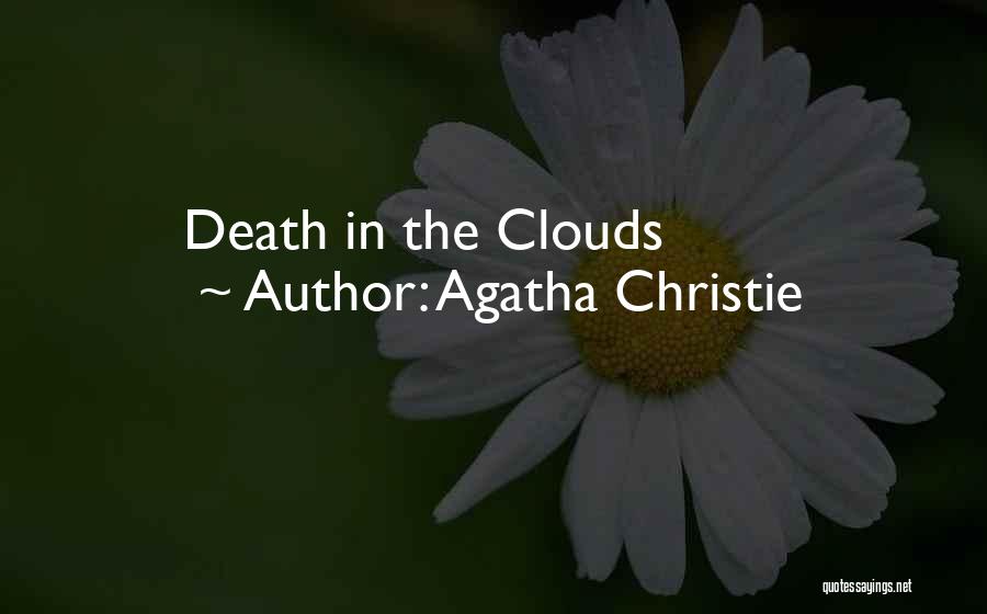 Agatha Christie Quotes: Death In The Clouds