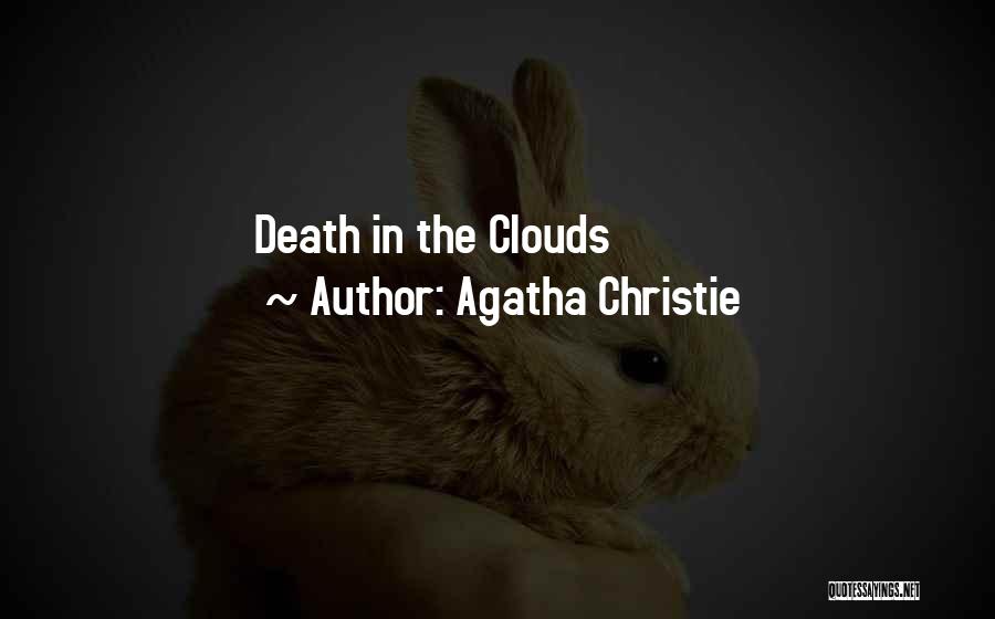 Agatha Christie Quotes: Death In The Clouds