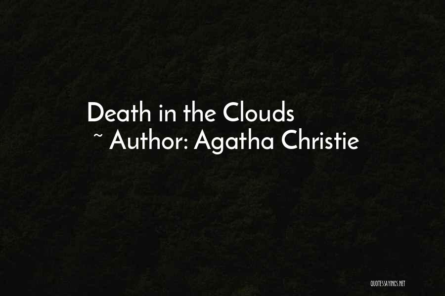 Agatha Christie Quotes: Death In The Clouds