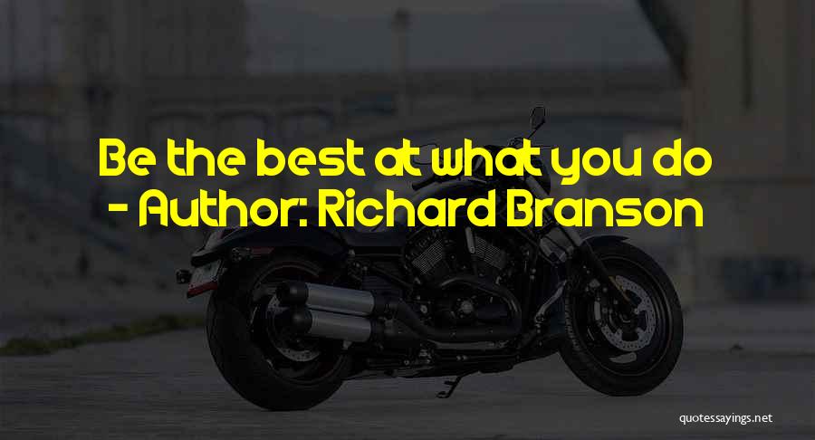 Richard Branson Quotes: Be The Best At What You Do
