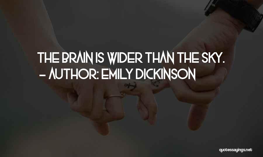 Emily Dickinson Quotes: The Brain Is Wider Than The Sky.